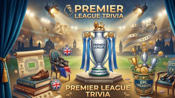 Premier League trivia featuring famous clubs, players and historic football moments